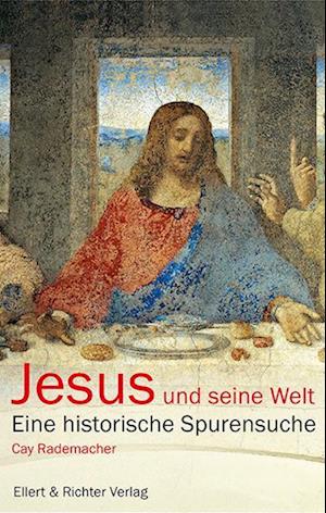 Cover for Cay Rademacher · Jesus und seine Welt (Taschenbuch) (2013)