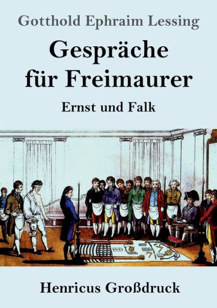 Cover for Gotthold Ephraim Lessing · Gesprache fur Freimaurer (Grossdruck): Ernst und Falk (Pocketbok) (2020)