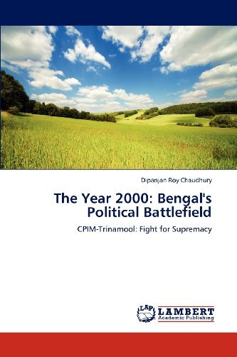 Cover for Dipanjan Roy Chaudhury · The Year 2000: Bengal's Political Battlefield: Cpim-trinamool: Fight for Supremacy (Taschenbuch) (2012)