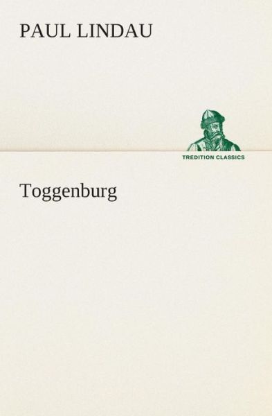 Cover for Paul Lindau · Toggenburg (Tredition Classics) (German Edition) (Paperback Book) [German edition] (2013)