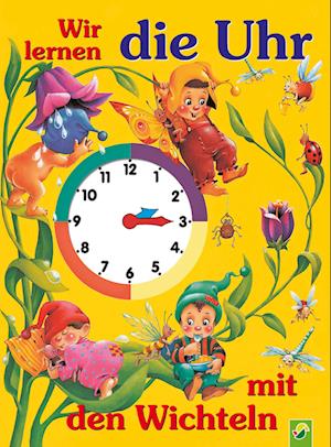 Cover for Schwager und Steinlein · Wir lernen die Uhr mit den Wichteln (Board book) (2022)