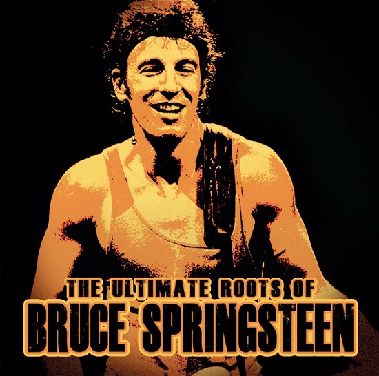Cover for Bruce Springsteen · The Ultimate Roots of (CD) (2016)