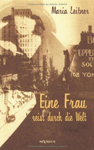 Cover for Leitner, Maria (University of Liverpool) · Eine Frau reist durch die Welt (Paperback Book) [German edition] (2013)