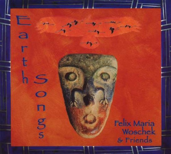 Cover for Felix Maria Woschek · Earth Songs (CD) (2007)