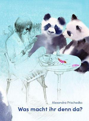 Cover for Alexandra Prischedko · Was macht ihr denn da? (Hardcover Book) (2022)