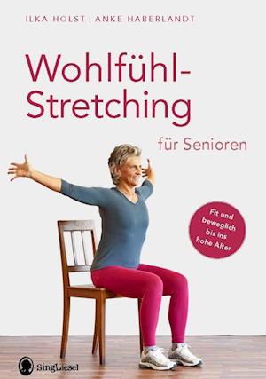 Wohlfühl-Stretching für Senioren - Ilka Holst - Książki - SingLiesel - 9783948106133 - 10 kwietnia 2024