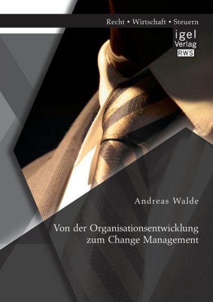 Cover for Andreas Walde · Von Der Organisationsentwicklung Zum Change Management (Paperback Book) [German edition] (2014)