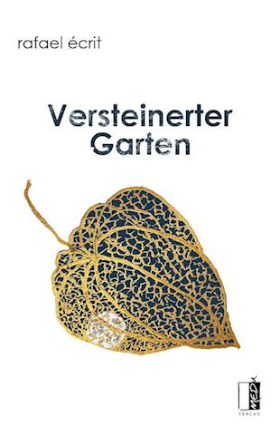 Cover for Rafael Écrit · Versteinerter Garten (Book) (2024)