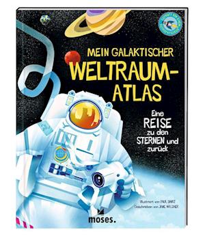 Mein galaktischer Weltraum-Atlas - Jane Wilsher - Books - moses Verlag - 9783964553133 - June 5, 2024