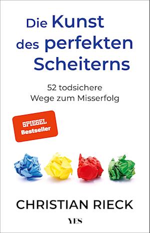 Cover for Christian Rieck · Die Kunst des perfekten Scheiterns (Book) (2024)