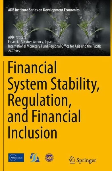 Financial System Stability, Regulation, and Financial Inclusion - ADB Institute Series on Development Economics (Pocketbok) [Softcover reprint of the original 1st ed. 2015 edition] (2016)
