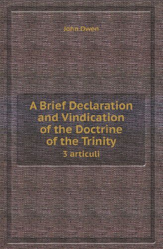 Cover for John Owen · A Brief Declaration and Vindication of the Doctrine of the Trinity 3 Articuli (Paperback Book) (2013)