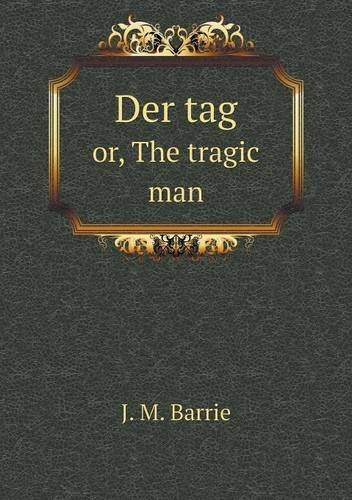 Cover for J. M. Barrie · Der Tag Or, the Tragic Man (Paperback Book) (2013)
