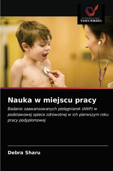 Cover for Debra Sharu · Nauka w miejscu pracy (Paperback Book) (2021)