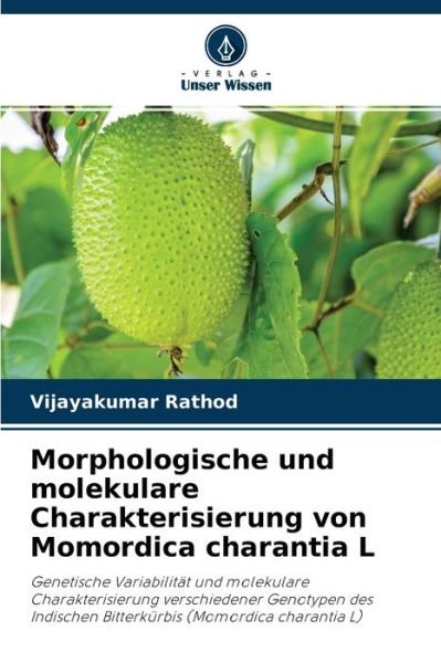 Cover for Vijayakumar Rathod · Morphologische und molekulare Charakterisierung von Momordica charantia L (Taschenbuch) (2021)
