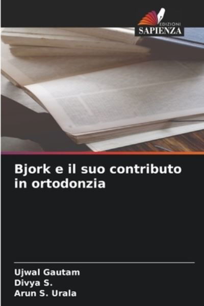 Bjork e il suo contributo in ortodonzia - Ujwal Gautam - Books - Edizioni Sapienza - 9786204162133 - October 20, 2021