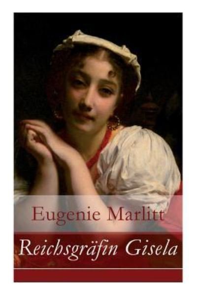 Cover for Eugenie Marlitt · Reichsgrafin Gisela (Paperback Book) (2017)