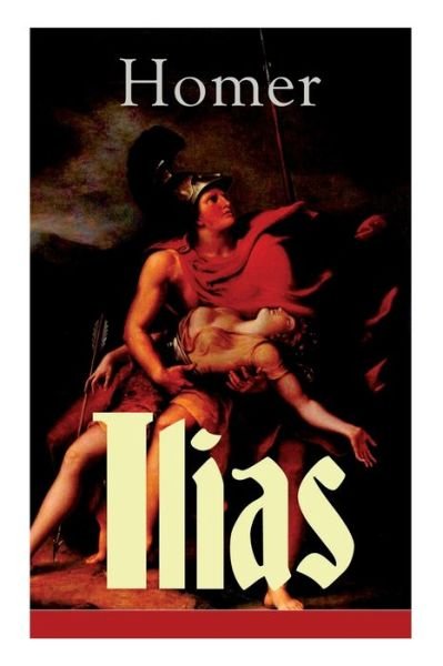 Ilias - Homer - Bücher - E-Artnow - 9788026861133 - 1. November 2017