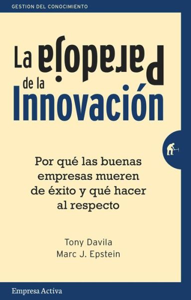 Cover for Tony Davila · La Paradoja De La Innovacion (Paperback Book) (2015)