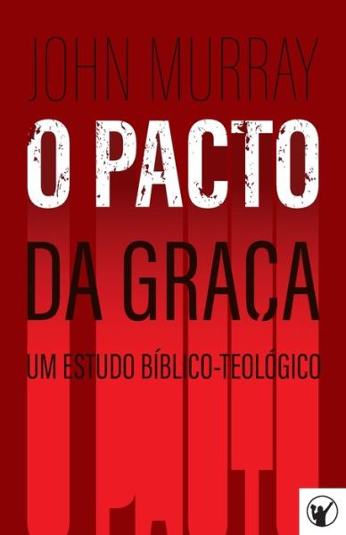 Cover for Alaíde Bermeguy · O Pacto da Graca - Um Estudo Biblico-Teologico (Pocketbok) (2010)