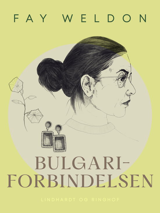 Cover for Fay Weldon · Bulgari–forbindelsen (Sewn Spine Book) [1st edition] (2024)