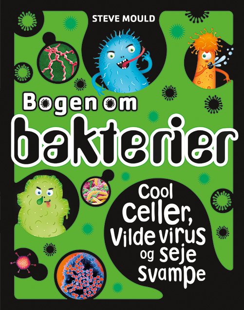 Cover for Steve Mould · Bogen om: Bogen om bakterier (Bound Book) [1.º edición] (2023)