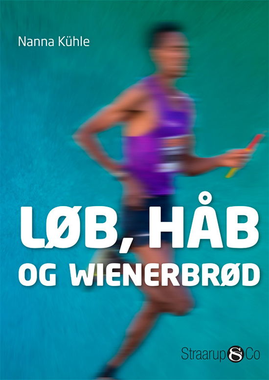 Løb, håb og wienerbrød - Nanna Kühle - Bøker - Straarup & Co - 9788770182133 - 21. desember 2018