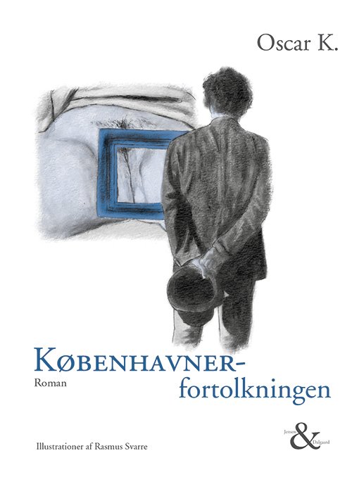 Cover for Oscar K. · Københavnerfortolkningen (Bound Book) [1.º edición] [Indbundet] (2013)