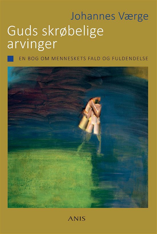 Cover for Johannes Værge · Guds skrøbelige arvinger (Sewn Spine Book) [1e uitgave] (2014)