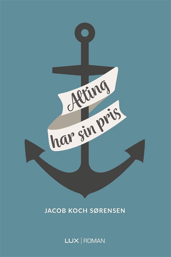 Alting har sin pris - Jacob Koch Sørensen - Bøger - Superlux - 9788793796133 - 1. juni 2020