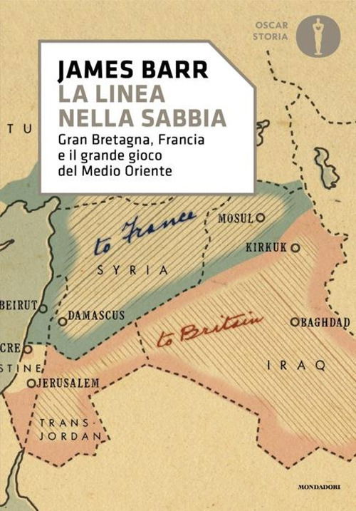 Cover for James Barr · Una Linea Nella Sabbia. Gran Bretagna, Francia E Il Grande Gioco Del Medio Oriente (Book)