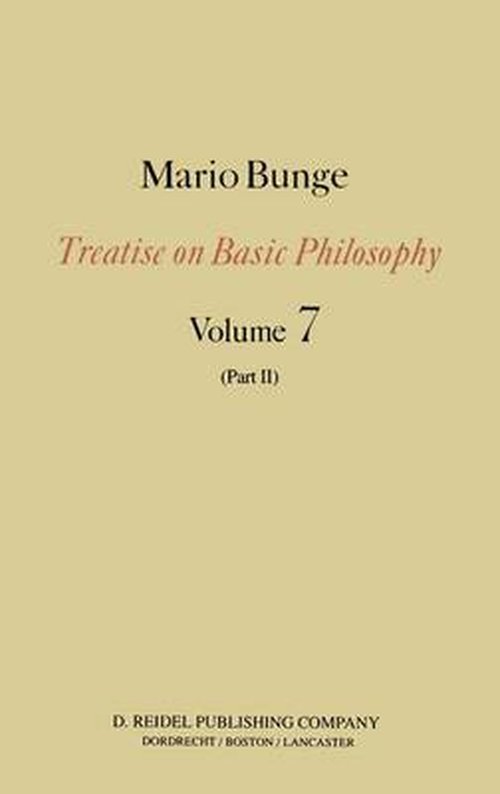 Treatise on Basic Philosophy: Part II Life Science, Social Science and Technology - Treatise on Basic Philosophy - M. Bunge - Książki - Springer - 9789027719133 - 31 lipca 1985