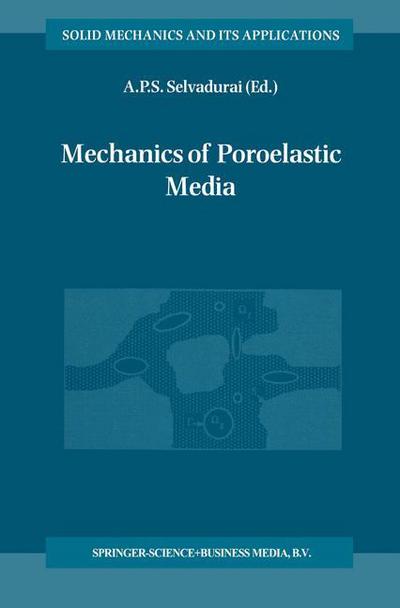 Cover for A P S Selvadurai · Mechanics of Poroelastic Media - Solid Mechanics and Its Applications (Paperback Book) [Softcover reprint of hardcover 1st ed. 1996 edition] (2010)