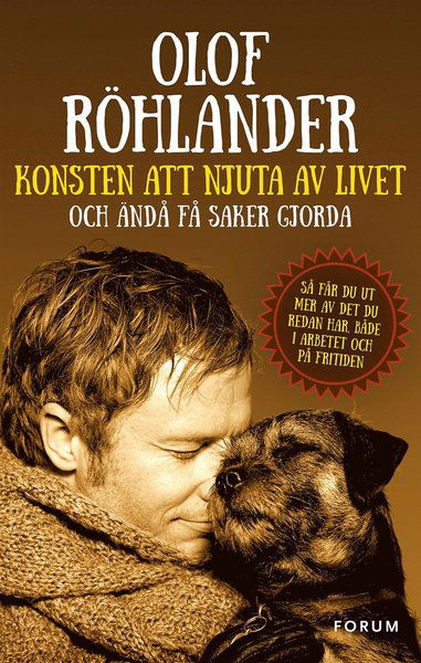 Cover for Olof Röhlander · Konsten att njuta av livet : och ändå få saker gjorda (ePUB) (2015)