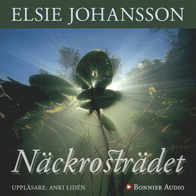 Cover for Elsie Johansson · Näckrosträdet (Audiobook (MP3)) (2014)