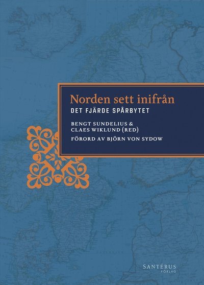 Norden sett infrån : det fjärde spårbytet - Sundelius Bengt (red.) - Kirjat - Santérus Förlag - 9789173591133 - keskiviikko 19. huhtikuuta 2017