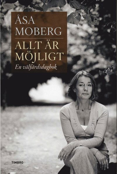 Cover for Åsa Moberg · Allt är möjligt : en välfärdsdagbok (Bound Book) (2009)