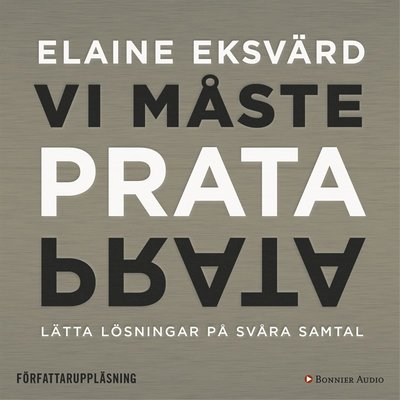 Cover for Elaine Eksvärd · Vi måste prata : lätta lösningar på svåra samtal (Audiobook (MP3)) (2017)