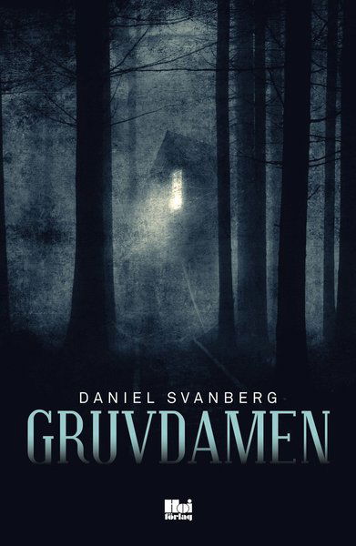 Cover for Daniel Svanberg · Gruvdamen (Hardcover Book) (2016)