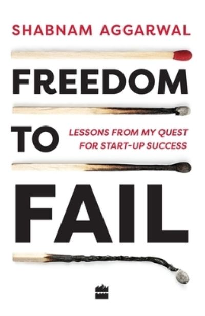 Cover for Shabnam Aggarwal · Freedom to Fail: Lessons from my Quest for Startup Success (Paperback Book) (2018)