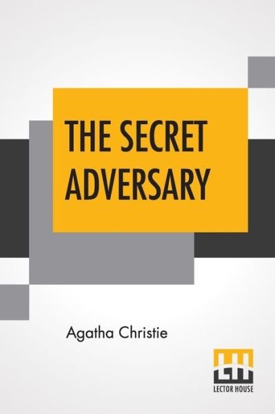 The Secret Adversary - Agatha Christie - Boeken - Lector House - 9789353429133 - 8 juli 2019
