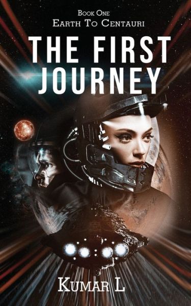 Cover for Kumar L · Earth to Centauri: The First Journey (Pocketbok) (2019)