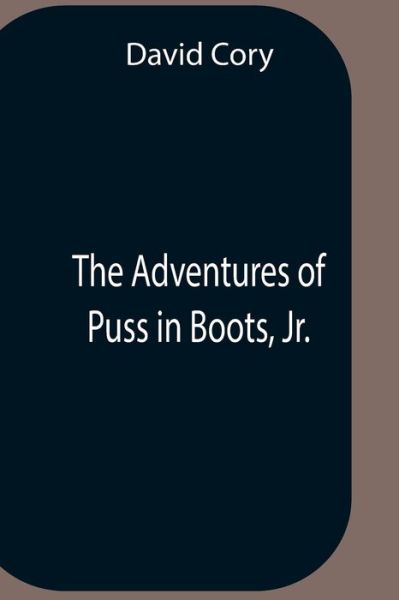 Cover for David Cory · The Adventures Of Puss In Boots, Jr. (Paperback Book) (2021)