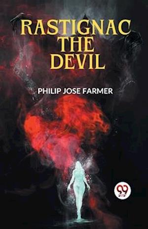 Cover for Philip Jose Farmer · Rastignac the Devil (Paperback Book) (2023)