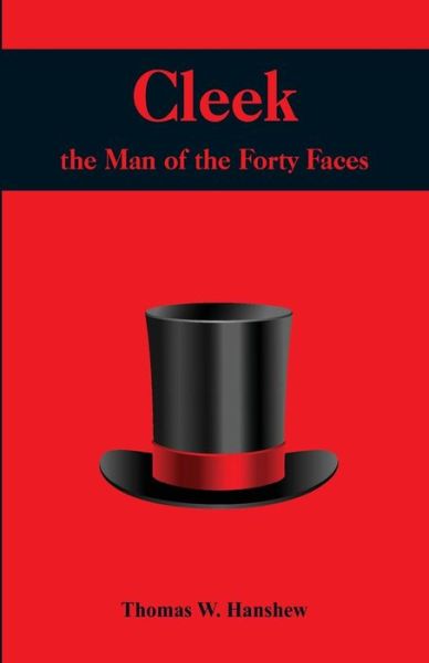 Cover for Thomas W. Hanshew · Cleek: the Man of the Forty Faces (Pocketbok) (2017)