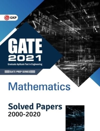 Gate 2021 Mathematics Solved Papers 2000-2020 - Gkp - Books - G. K. Publications - 9789390187133 - August 4, 2020