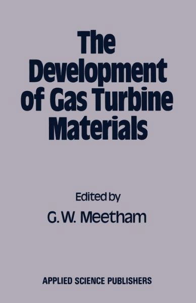 G W Meetham · The Development of Gas Turbine Materials (Paperback Book) [Softcover reprint of the original 1st ed. 1981 edition] (2011)
