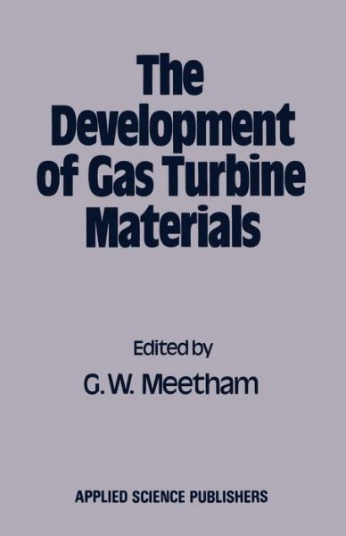 The Development of Gas Turbine Materials - G W Meetham - Książki - Springer - 9789400981133 - 12 października 2011