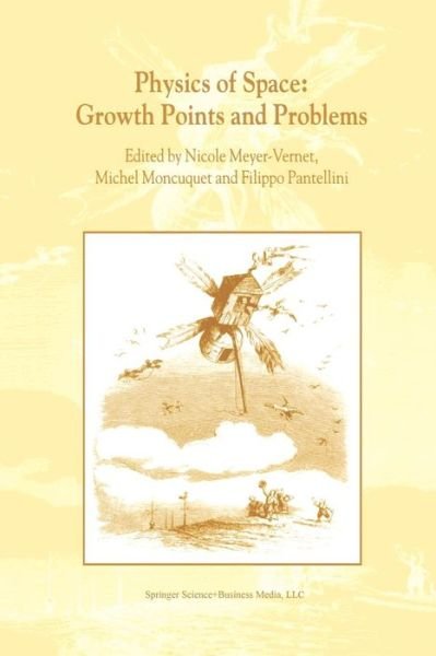 Cover for Nicole Meyer-vernet · Physics of Space: Growth Points and Problems: Proceedings of the second &quot;Rencontres de l'Observatoire&quot;, Observatoire de Paris, Meudon, France (Paperback Book) [Softcover reprint of the original 1st ed. 2001 edition] (2012)