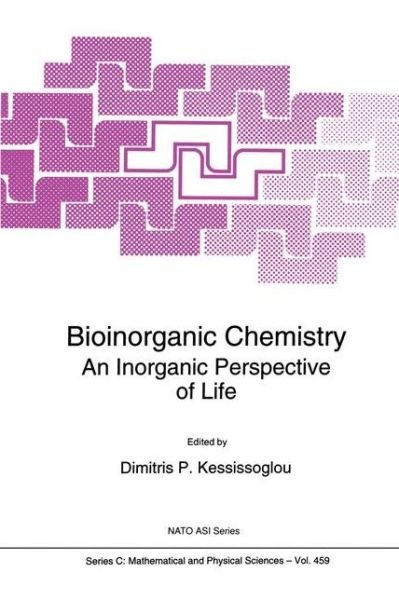 Cover for D P Kessissoglou · Bioinorganic Chemistry: An Inorganic Perspective of Life - NATO Science Series C (Taschenbuch) [Softcover reprint of the original 1st ed. 1995 edition] (2012)